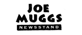 JOE MUGGS NEWSSTAND trademark