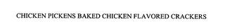 CHICKEN PICKENS BAKED CHICKEN FLAVORED CRACKERS trademark