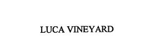 LUCA VINEYARD trademark