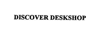 DISCOVER DESKSHOP trademark