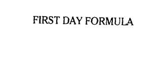 FIRST DAY FORMULA trademark