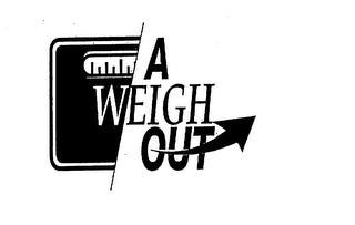 A WEIGH OUT trademark