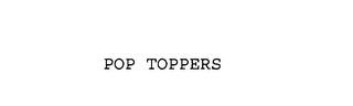 POP TOPPERS trademark