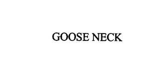 GOOSE NECK trademark