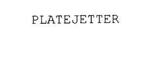 PLATEJETTER trademark