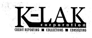 K-LAK CORPORATION CREDIT REPORTING COLLECTIONS CONSULTING trademark