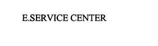 E.SERVICE CENTER trademark