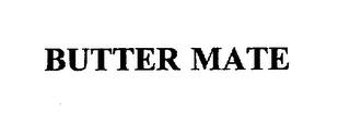 BUTTER MATE trademark