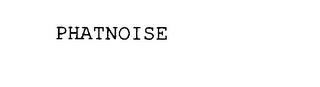 PHATNOISE trademark