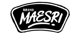 MAESRI BRAND trademark