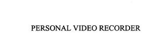 PERSONAL VIDEO RECORDER trademark