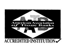 AATB AMERICAN ASSOCIATION OF TISSUE BANKS ACCREDITED INSTITUTION trademark