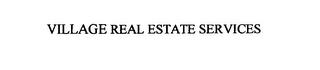 VILLAGE REAL ESTATE SERVICES trademark