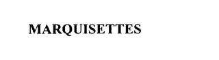 MARQUISETTES trademark