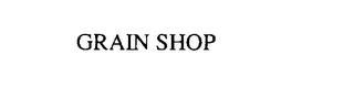 GRAIN SHOP trademark