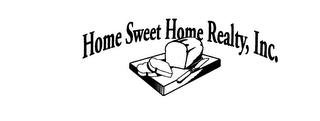 HOME SWEET HOME REALTY, INC. trademark