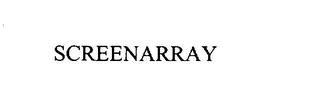 SCREENARRAY trademark