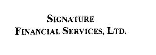 SIGNATURE FINANCIAL SERVICES, LTD. trademark