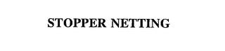 STOPPER NETTING trademark