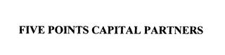 FIVE POINTS CAPITAL PARTNERS trademark