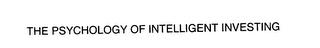 THE PSYCHOLOGY OF INTELLIGENT INVESTING trademark