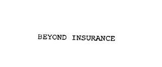 BEYOND INSURANCE trademark