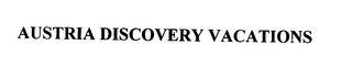 AUSTRIA DISCOVERY VACATIONS trademark