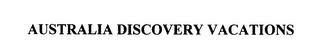 AUSTRALIA DISCOVERY VACATIONS trademark