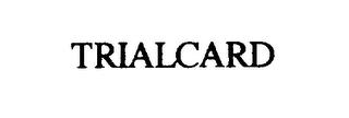 TRIALCARD trademark