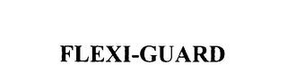 FLEXI-GUARD trademark