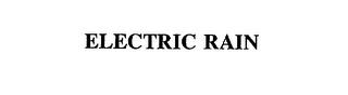 ELECTRIC RAIN trademark