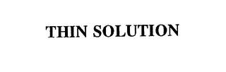 THIN SOLUTION trademark