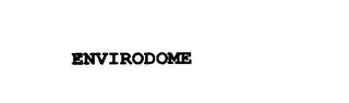 ENVIRODOME trademark