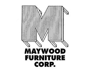 M MAYWOOD FURNITURE CORP. trademark