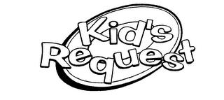 KID'S REQUEST trademark