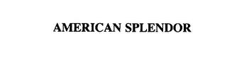 AMERICAN SPLENDOR trademark