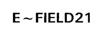 E-FIELD21 trademark