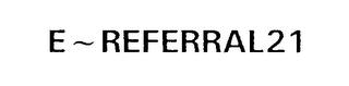 E-REFERRAL21 trademark