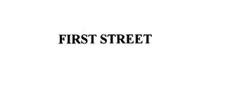 FIRST STREET trademark