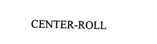 CENTER-ROLL trademark