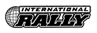 INTERNATIONAL RALLY trademark