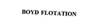 BOYD FLOTATION trademark