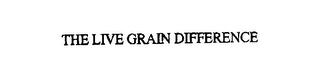 THE LIVE GRAIN DIFFERENCE trademark