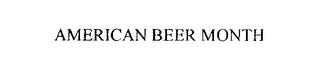 AMERICAN BEER MONTH trademark