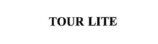 TOUR LITE trademark