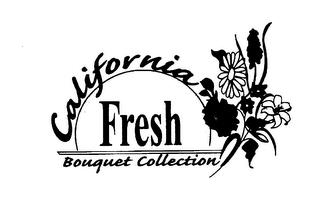 CALIFORNIA FRESH BOUQUET COLLECTION trademark