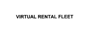 VIRTUAL RENTAL FLEET trademark