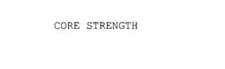 CORE STRENGTH trademark