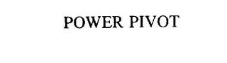 POWER PIVOT trademark