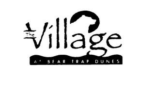 THE VILLAGE AT BEAR TRAP DUNES trademark